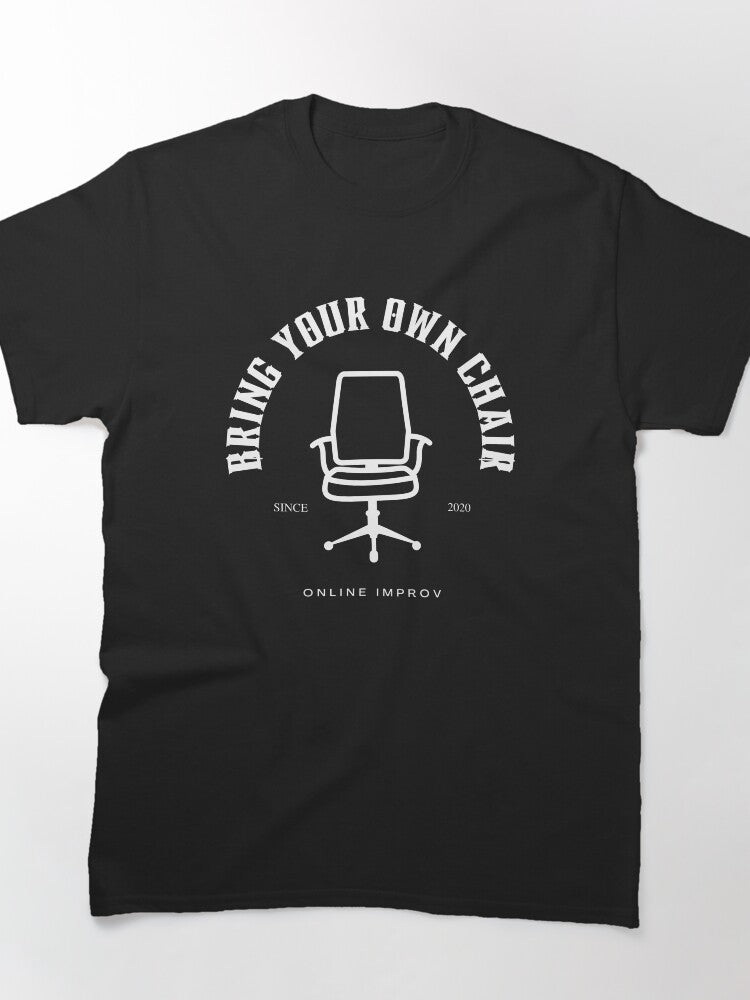 Bring Your Own Chair Classic T-Shirt