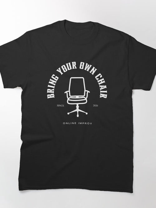Bring Your Own Chair Classic T-Shirt